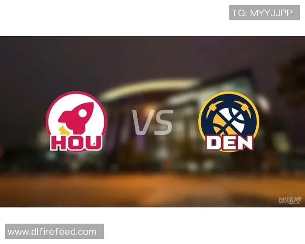 火箭对掘金比赛直播时间及观看渠道详解